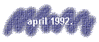 april 1992.